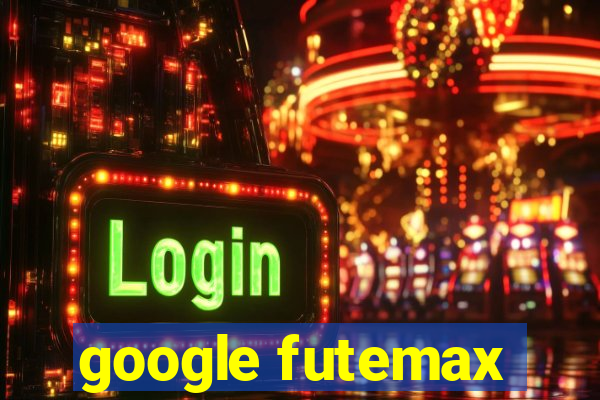 google futemax